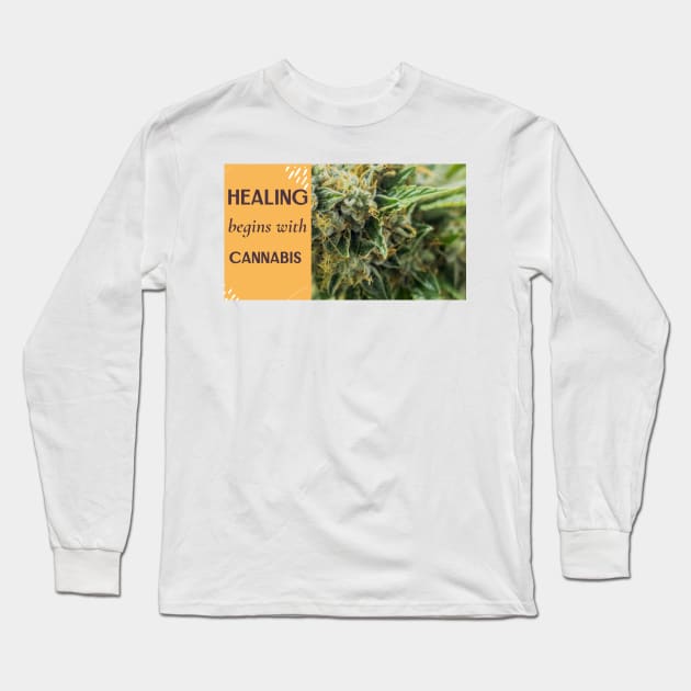 healing begins with cannabis Long Sleeve T-Shirt by Zipora